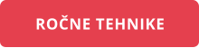 ROČNE TEHNIKE